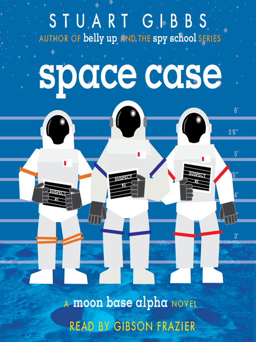 Stuart Gibbs创作的Space Case作品的详细信息 - 可供借阅